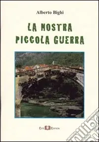 Esclusivo La nostra piccola guerra