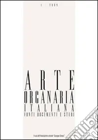 Super Prezzo Arte organaria italiana. Documenti fonti e studi. Vol. 2