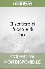 Il sentiero di fuoco e di luce Sconto