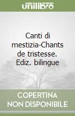 Compra Adesso Canti di mestizia-Chants de tristesse. Ediz. bilingue