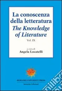 Saldi La conoscenza della letteratura-The knowledge of literature. Ediz. bilingue. Vol. 9