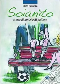 Bestseller Soianìto. Storie di amici e di pallone