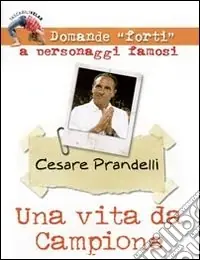 Professionale Una vita da campione. Cesare Prandelli