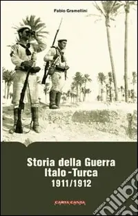 Storia della guerra italo-turca (1911-1912) Bestseller