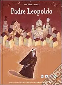 Padre Leopoldo. Ediz. illustrata Nuova Collezione