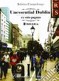 Unessential Dublin Solo Oggi