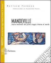 Compra Online Mandeville. Storie medievali dal primo viaggio intorno al mondo. Testo inglese a fronte