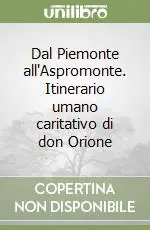 Sconto Dal Piemonte all‘Aspromonte. Itinerario umano caritativo di don Orione