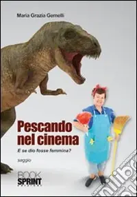 Spedizione Espresso Pescando nel cinema. E se Dio fosse femmina?