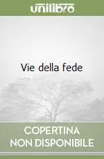 Ultime Pezzi Vie della fede