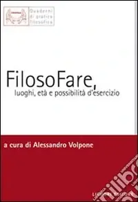 Quantità Limitata FilosoFare, luoghi, età e possibilità d‘esercizio