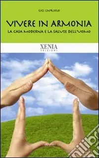 Scelto Dai Clienti Vivere in armonia. La casa moderna e la salute dell‘uomo