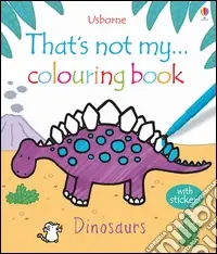 Occasione That‘s not my colouring... book. Dinosaurs