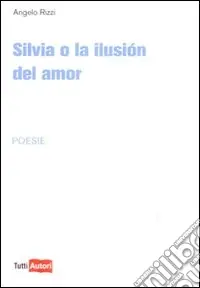 Silvia o la ilusion del amor A Buon Prezzo