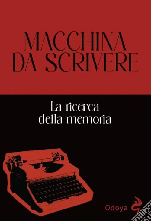 Novità Macchina da scrivere. La ricerca della memoria. Ediz. illustrata