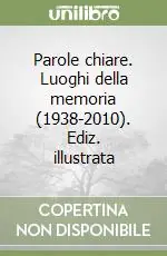 Offerta Del Giorno Parole chiare. Luoghi della memoria (1938-2010). Ediz. illustrata