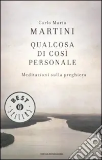 Must-Have Qualcosa di così personale. Meditazioni sulla preghiera