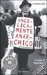 Più Venduto Angelicamente anarchico. Autobiografia