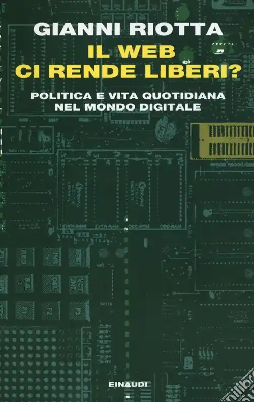 Il web ci rende liberi?Politica e vita quotidiana nel mondo digitale A Buon Prezzo
