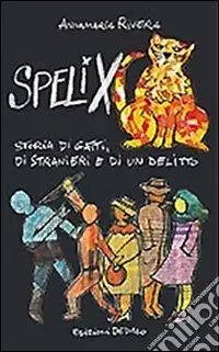 Novità Spelix. Storia di gatti, di stranieri e di un delitto