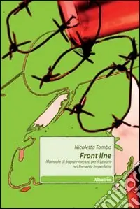 Subito Disponibile Front line. Manuale di sopravvivenza per il lavoro nel presente imperfetto