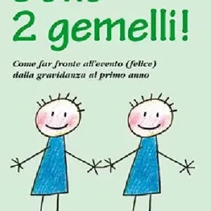 Sono 2 gemelli! Come far fronte all‘evento (felice) dalla gravidanza al primo anno Solo Oggi