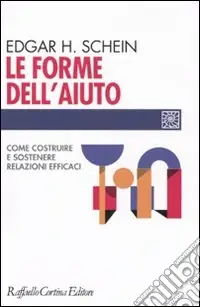 Le Forme dell‘aiuto. Come costruire e sostenere relazioni efficaci Nuovo Arrivo