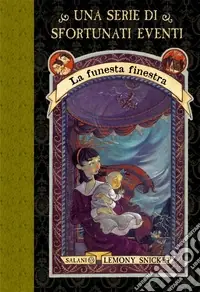 Promozione La funesta finestra. Una serie di sfortunati eventi. Vol. 3