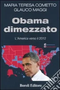 Obama dimezzato. L‘America verso il 2012 Novità