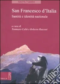 San Francesco d‘Italia. Santità e identità nazionale Spedito Oggi