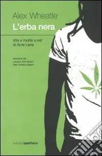 L‘erba nera. Vita e morte a est di Acre Lane Promozione