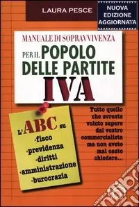 Più Venduto Manuale di sopravvivenza per il popolo delle partite IVA