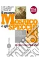Nuovo mosaico e gli specchi. Con materiali per il docente. Per le Scuole superiori. Con espansione online (Il). Vol. 1 Dalla preistoria alla Repubblica romana Compra Oggi Stesso