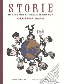 Storie in giro per lo spaziotempo con Aleksandar Zograf Di Tendenza