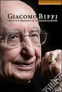 Memorie e digressioni di un italiano cardinale Solo Oggi