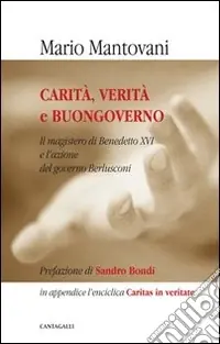 Carità, verità e buongoverno. L‘insegnamento del pontefice e l‘azione del governo Berlusconi Bestseller