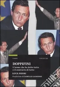 Super Prezzo Doppifini. L‘uomo che ha detto tutto e il contrario di tutto