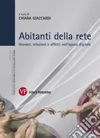 Abitanti della rete. Giovani, relazioni e affetti nell‘epoca digitale Acquista Ora
