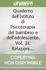 Quaderno dell‘Istituto di Psicoterapia del bambino e dell‘adolescente. Vol. 31 Relazioni violente in famiglia Super Prezzo