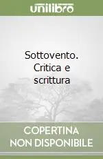 Sottovento. Critica e scrittura Offerta Limitata