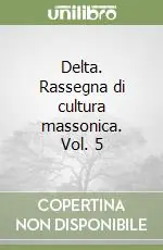 Spedizione Espresso Delta. Rassegna di cultura massonica. Vol. 5