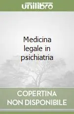 Medicina legale in psichiatria Solo Oggi