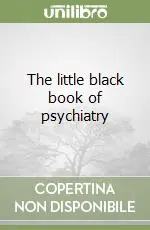 Reso Gratuito The little black book of psychiatry