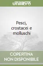 Pesci, crostacei e molluschi Soddisfatti O Rimborsati