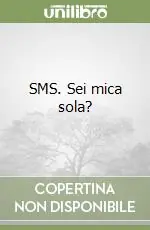 Non Perdere SMS. Sei mica sola?