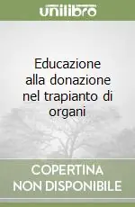 Prezzo Ridotto Educazione alla donazione nel trapianto di organi