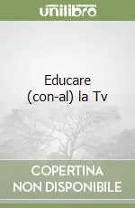Educare (con-al) la Tv Ultima Occasione
