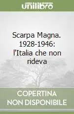 Scarpa Magna. 1928-1946 l‘Italia che non rideva Più Venduto