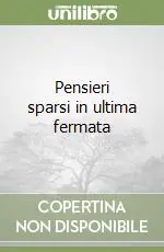 Affare Pensieri sparsi in ultima fermata