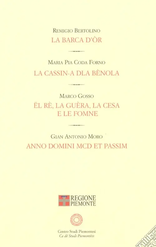 Più Venduto La barca d‘or-La cassin-A dla bènola-El re, la guera, la Cesa e le fomne-A. D. MCD et passim